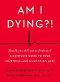 E-Book (epub) Am I Dying?! von Christopher Kelly M. D., Marc Eisenberg