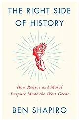 Fester Einband The Right Side of History von Ben Shapiro