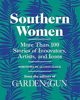 eBook (epub) Southern Women de Editors of Garden and Gun