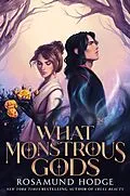 E-Book (epub) What Monstrous Gods von Rosamund Hodge