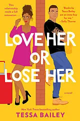 Kartonierter Einband Love Her or Lose Her von Tessa Bailey
