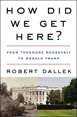 E-Book (epub) How Did We Get Here? von Robert Dallek
