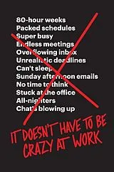 Fester Einband It Doesn't Have to Be Crazy at Work von Jason Fried, David Heinemeier Hansson