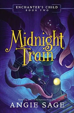 E-Book (epub) Enchanter's Child: Midnight Train von Angie Sage