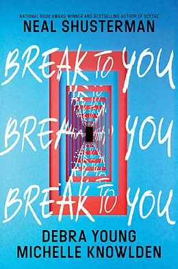 E-Book (epub) Break to You von Neal Shusterman, Debra Young, Michelle Knowlden