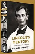 E-Book (epub) Lincoln's Mentors von Michael J. Gerhardt