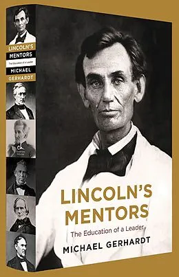 E-Book (epub) Lincoln's Mentors von Michael J. Gerhardt