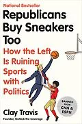 E-Book (epub) Republicans Buy Sneakers Too von Clay Travis