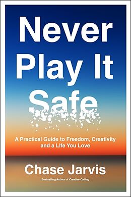 Livre Relié Never Play It Safe de Chase Jarvis