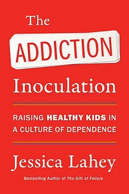 E-Book (epub) Addiction Inoculation von Jessica Lahey