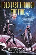 E-Book (epub) Hold Fast Through the Fire von K. B. Wagers