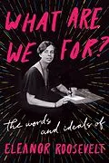E-Book (epub) What Are We For? von Eleanor Roosevelt