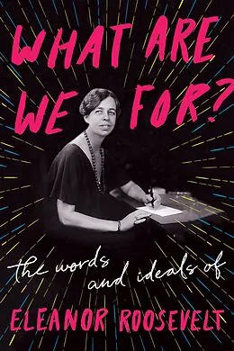 E-Book (epub) What Are We For? von Eleanor Roosevelt