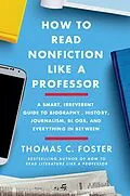 E-Book (epub) How to Read Nonfiction Like a Professor von Thomas C. Foster