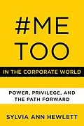 E-Book (epub) #MeToo in the Corporate World von Sylvia Ann Hewlett