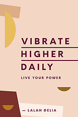 Livre Relié Vibrate Higher Daily de Lalah Delia