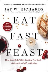 eBook (epub) Eat, Fast, Feast de Jay W. Richards