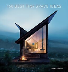 Livre Relié 150 Best Tiny Space Ideas de Francesc Zamora