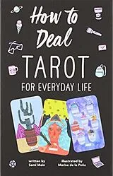 Kartonierter Einband How to Deal: Tarot for Everyday Life von Sami Main
