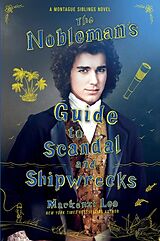 Couverture cartonnée The Nobleman's Guide to Scandal and Shipwrecks de Mackenzi Lee