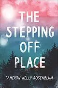 E-Book (epub) The Stepping Off Place von Cameron Kelly Rosenblum