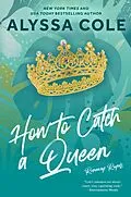 E-Book (epub) How to Catch a Queen von Alyssa Cole