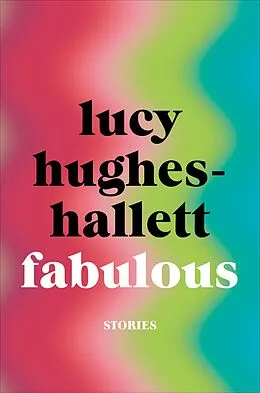 E-Book (epub) Fabulous von Lucy Hughes-Hallett