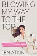 E-Book (epub) Blowing My Way to the Top von Jen Atkin