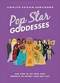 E-Book (epub) Pop Star Goddesses von Jennifer Keishin Armstrong