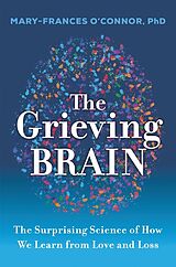 Couverture cartonnée The Grieving Brain de Mary-Frances O'Connor