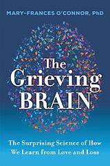 eBook (epub) The Grieving Brain de Mary-Frances O'Connor