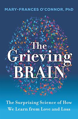 eBook (epub) The Grieving Brain de Mary-Frances O'Connor