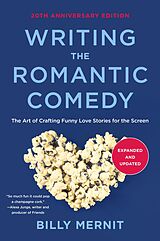 eBook (epub) Writing The Romantic Comedy, 20th Anniversary Expanded and Updated Edition de Billy Mernit