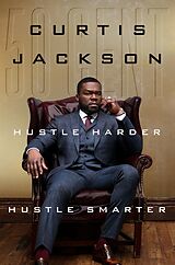 eBook (epub) Hustle Harder, Hustle Smarter de Curtis &quote;50 Cent&quote; Jackson
