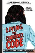 E-Book (epub) Living the Confidence Code von Katty Kay, Claire Shipman, Jillellyn Riley