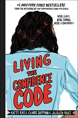 E-Book (epub) Living the Confidence Code von Katty Kay, Claire Shipman, Jillellyn Riley