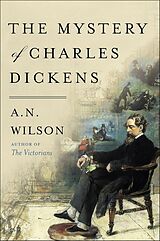 eBook (epub) The Mystery of Charles Dickens de A. N. Wilson