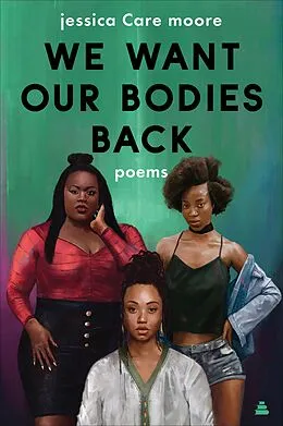 E-Book (epub) We Want Our Bodies Back von Jessica Care Moore