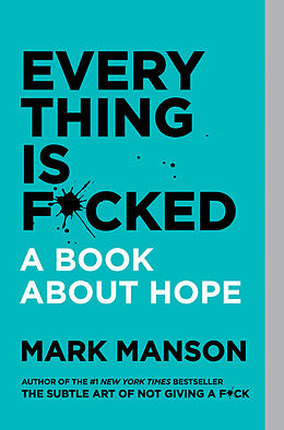Couverture cartonnée Everything Is F*cked de Mark Manson