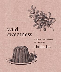 Livre Relié Wild Sweetness de Thalia Ho