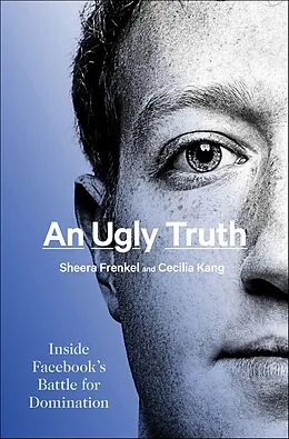 E-Book (epub) An Ugly Truth von Sheera Frenkel, Cecilia Kang