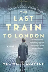 Kartonierter Einband The Last Train to London von Meg Waite Clayton