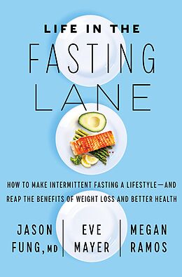 eBook (epub) Life in the Fasting Lane de M.D. Jason Fung, Eve Mayer, Megan Ramos