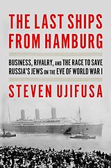 Couverture cartonnée The Last Ships from Hamburg de Steven Ujifusa