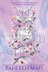 Livre Relié All This Twisted Glory de Tahereh Mafi