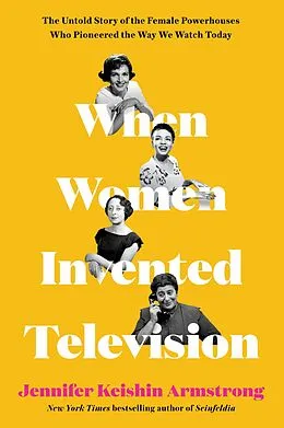 E-Book (epub) When Women Invented Television von Jennifer Keishin Armstrong