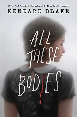 E-Book (epub) All These Bodies von Kendare Blake