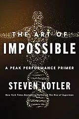 Fester Einband The Art of Impossible von Steven Kotler