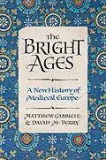 E-Book (epub) The Bright Ages von Matthew Gabriele, David M. Perry