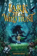 E-Book (epub) Lark and the Wild Hunt von Jennifer Adam